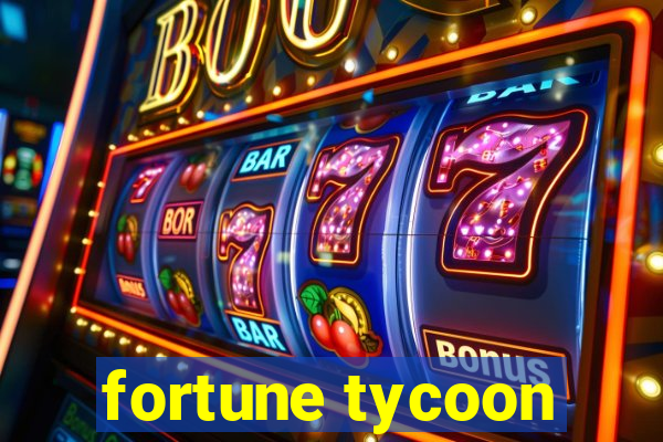 fortune tycoon